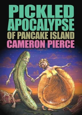 The Pickled Apocalypse of Pancake Island Paperback Eraserhead Press