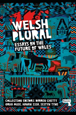 Welsh (Plural): Essays on the Future of Wales by Chetty, Darren