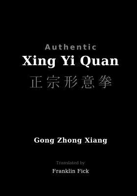 Authentic Xing Yi Quan Paperback Createspace Independent Publishing Platform