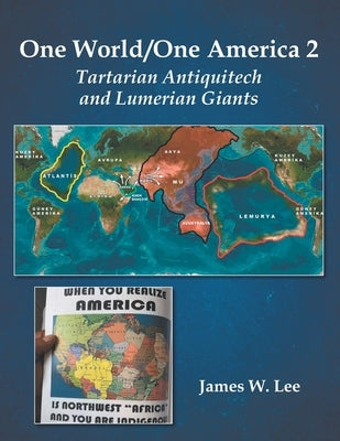 One World/One America 2: Tartarian Antiquitech and Lumerian Giants Paperback Independently Published