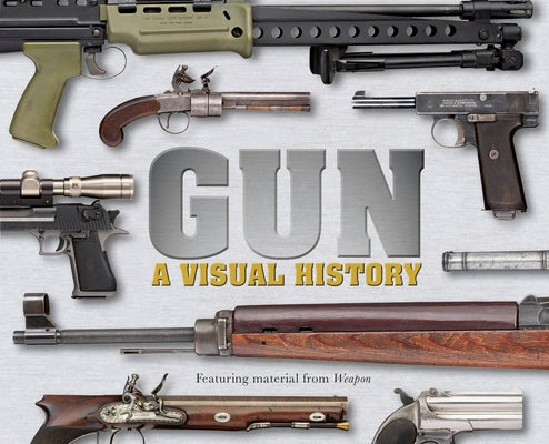 Gun: A Visual History Paperback DK Publishing (Dorling Kindersley)