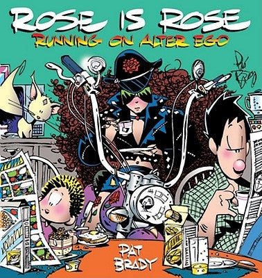 Rose Is Rose Running on Alter Ego: A Rose Is Rose Collection by Brady, Pat