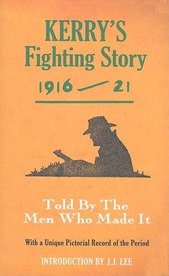 Kerry's Fighting Story 1916-21: Told by the Men Who Made It Paperback Mercier Press