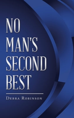 No Man's Second Best by Robinson, Debra