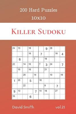 Killer Sudoku - 200 Hard Puzzles 10x10 vol.21 Paperback Independently Published