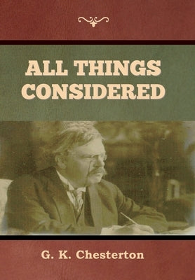 All Things Considered by Chesterton, G. K.