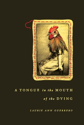 A Tongue in the Mouth of the Dying by Guerrero, Laurie Ann