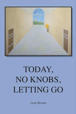 Today, No Knobs, Letting Go Paperback Trilogy Christian Publishing