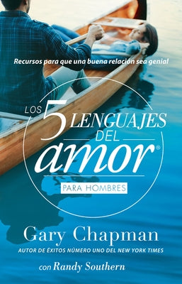 Los 5 Lenguajes del Amor Para Hombres (Revisado) by Chapman, Gary