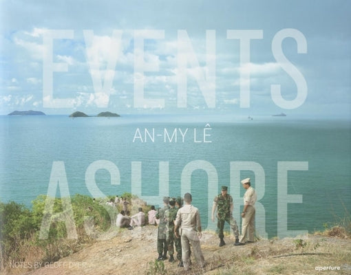 An-My Lê Events Ashore by Le, An-My