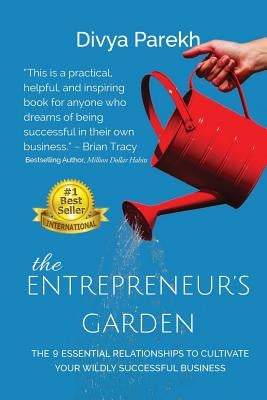 The Entrepreneur's Garden by Parekh, Divya