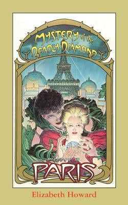 My Name Is Paris, Mystery of the Deadly Diamond by Howard, Elizabeth