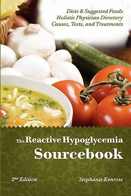 The Reactive Hypoglycemia Sourcebook II Edition by Kenrose, Stephanie