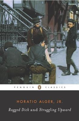 Ragged Dick and Struggling Upward Paperback Penguin Group