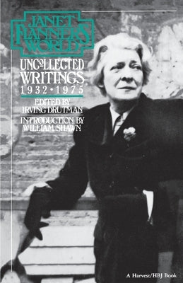 Janet Flanner's World: Uncollected Writings 1932-1975 Paperback Harper Perennial
