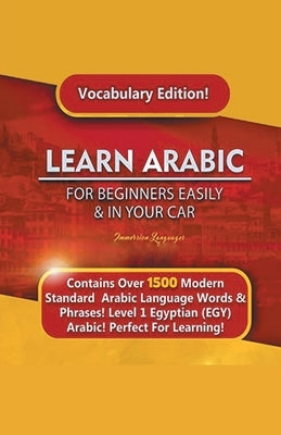 Learn Arabic For Beginners Easily & In Your Car! Vocabulary Edition! by Languages, Immersion