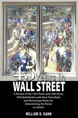 45 Years in Wall Street by Gann, W. D.