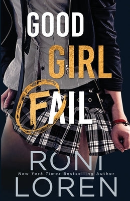 Good Girl Fail Paperback Roni Loren, LLC