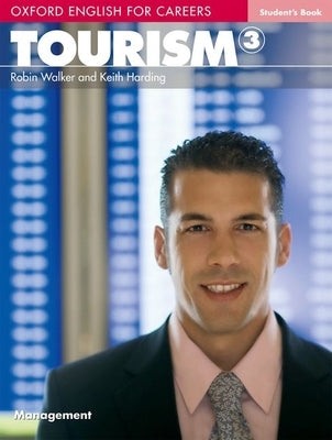 Oxford English for Careers: Tourism 3 Students Book Paperback Oxford University Press, USA
