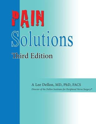 Pain Solutions Paperback Dellon Institutes for Peripheral Nerve Surger