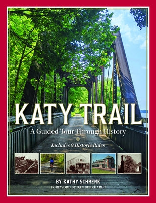 Katy Trail: A Guided Tour Through History Paperback Reedy Press