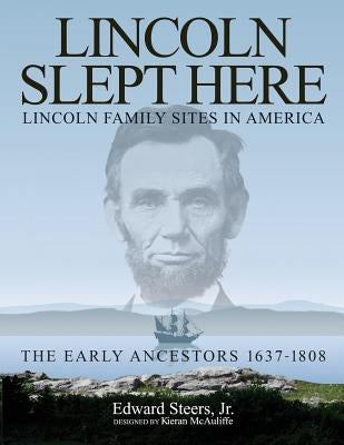 Lincoln Slept Here: Lincoln Family Sites in America Paperback Createspace Independent Publishing Platform