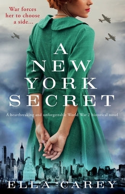 A New York Secret: A heartbreaking and unforgettable World War 2 historical novel by Carey, Ella