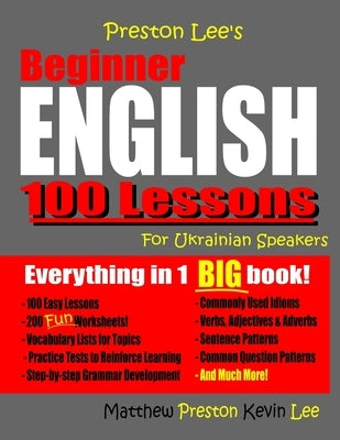 Preston Lee's Beginner English 100 Lessons For Ukrainian Speakers by Preston, Matthew