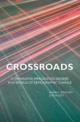 Crossroads: Comparative Immigration Regimes in a World of Demographic Change Paperback Cambridge University Press