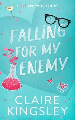 Falling for My Enemy: A Hot Romantic Comedy Paperback Always Have, LLC