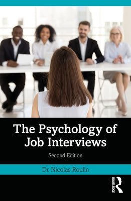 The Psychology of Job Interviews by Roulin, Nicolas