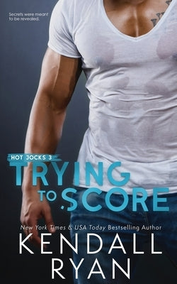 Trying to Score Paperback Kendall Ryan LLC
