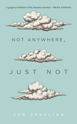 Not Anywhere, Just Not Paperback Coach House Books