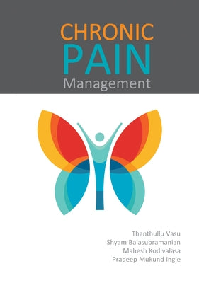Chronic Pain Management by Vasu, Thanthullu