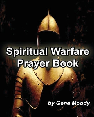 Spiritual Warfare Prayer Book Paperback Createspace Independent Publishing Platform