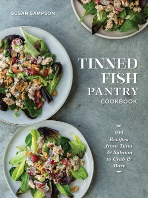 Tinned Fish Pantry Cookbook: 100 Recipes from Tuna and Salmon to Crab and More Paperback Robert Rose
