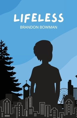 Lifeless Paperback Brandon Bowman