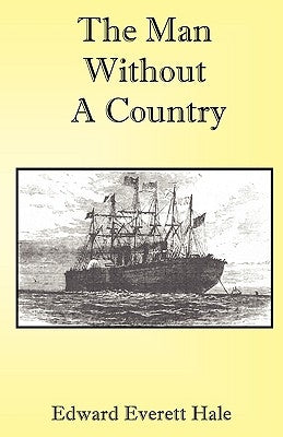 The Man Without a Country by Hale, Edward Everett