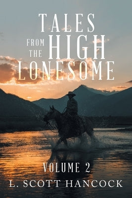 Tales from the High Lonesome: Volume 2 Paperback Xlibris Us