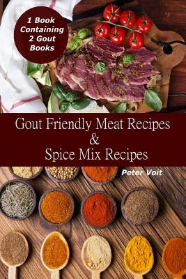 Gout Friendly Meat Recipes & Spice Mix Recipes Paperback Independently Published