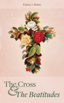 The Cross and the Beatitudes Paperback Mockingbird Press