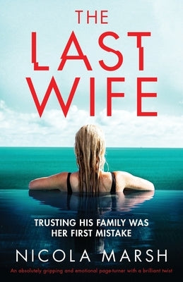 The Last Wife: An absolutely gripping and emotional page turner with a brilliant twist by Marsh, Nicola