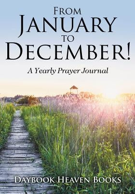 From January to December! a Yearly Prayer Journal by Daybook Heaven Books