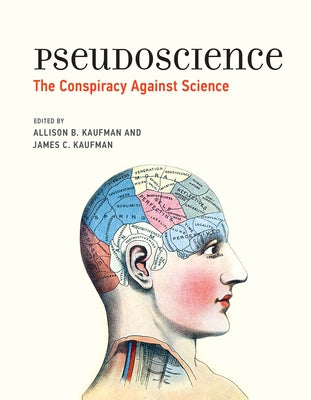 Pseudoscience: The Conspiracy Against Science by Kaufman, Allison B.