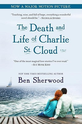 The Death and Life of Charlie St. Cloud by Sherwood, Ben