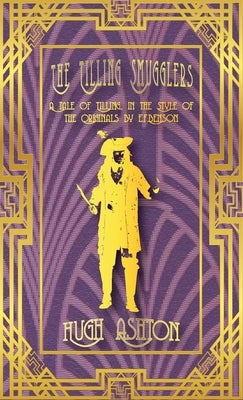 The Tilling Smugglers: A Tale of Tilling in the Style of the Originals by E.F.Benson Paperback J-Views Publishing