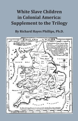 White Slave Children in Colonial America: Supplement to the Trilogy Paperback Genealogical Publishing Company