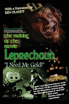 The Making of the Movie Leprechaun - "I Need Me Gold!" Paperback BearManor Media
