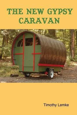 The New Gypsy Caravan by Lemke, Timothy