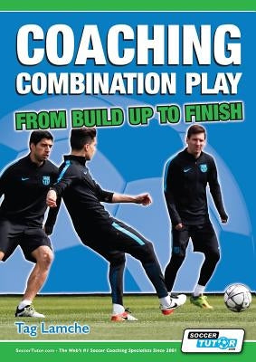 Coaching Combination Play - From Build Up to Finish by Lamche, Tag